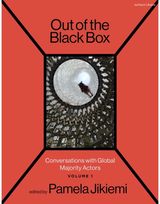 Out of the Black Box: Conversations with Global Majority Actors Volume 1