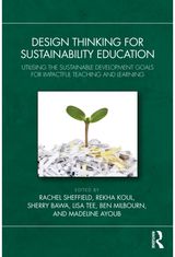 Design Thinking for Sustainability Education: Utilising the Sustainable Development Goals for Impactful Teaching and Learning