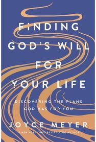 Finding Gods Will for Your Life: Discovering the Plans God Has for You