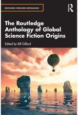 Routledge Anthology of Global Science Fiction Origins