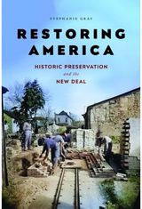 Restoring America: Historic Preservation and the New Deal