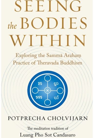 Seeing the Bodies Within: Exploring the Samma Araham Practice of Theravada Buddhism