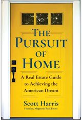 Pursuit of Home: A Real Estate Guide to Achieving the American Dream
