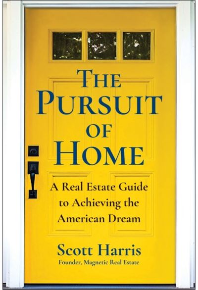 Pursuit of Home: A Real Estate Guide to Achieving the American Dream