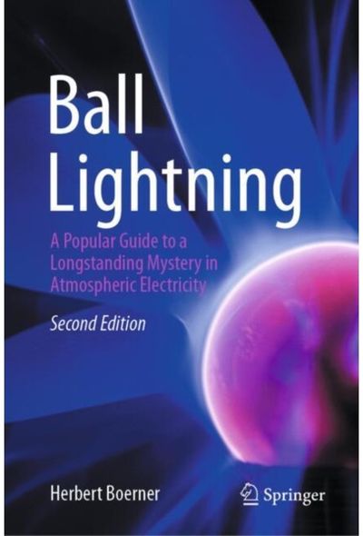 Ball Lightning: A Popular Guide to a Longstanding Mystery in Atmospheric Electricity