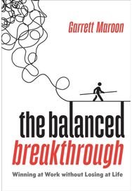 Balanced Breakthrough: Winning at Work Without Losing at Life