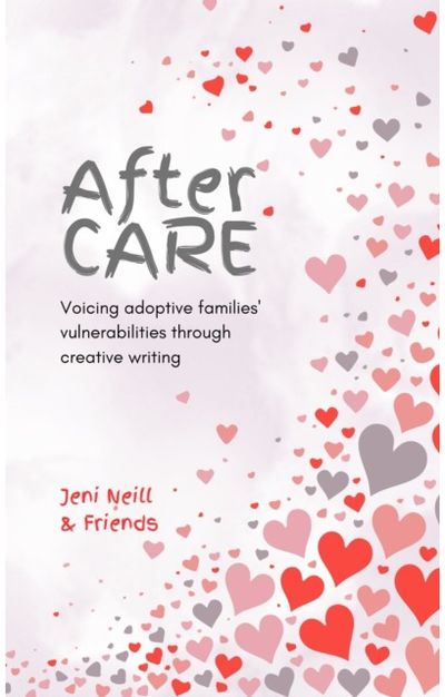 After CARE: Voicing adoptive families' vulnerabilities through creative writing