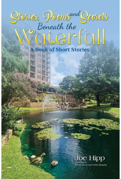 Stories, Poems, and Secrets Beneath the Waterfall: A Book of Short Stories