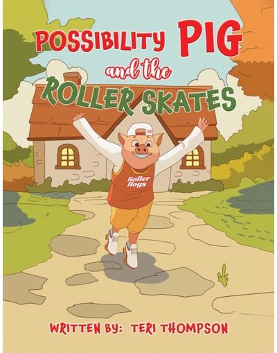 Possibility Pig and the Roller Skates