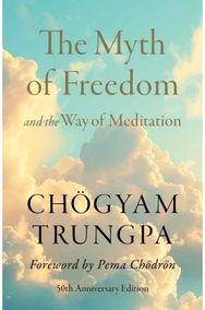 Myth of Freedom and the Way of Meditation