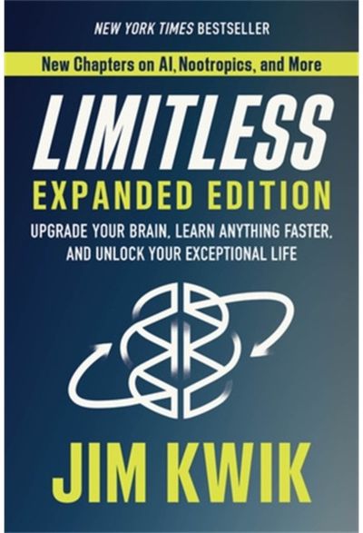 Limitless Expanded Edition: Upgrade Your Brain, Learn Anything Faster and Unlock Your Exceptional Life
