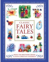 Classic Fairy Tales: From the Brothers Grimm and Hans Christian Andersen