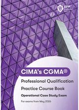 CIMA Operational E1, F1 & P1 Integrated Case Study: Practice Workbook