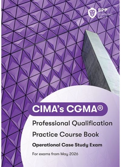 CIMA Operational E1, F1 & P1 Integrated Case Study: Practice Workbook