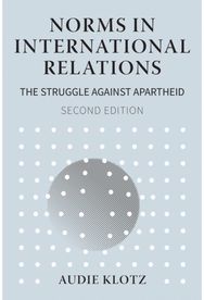 Norms in International Relations: The Struggle Against Apartheid