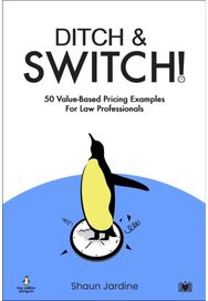 Ditch & Switch: 50 Value-Based Pricing Examples for Law Professionals