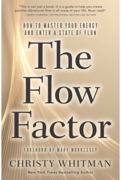 Flow Factor: How to Master Your Energy and Enter a State of Flow