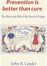 Prevention Is Better than Cure: The Rise and Fall of the Band of Hope