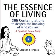 Essence of Living: 365 Contemplations to Deepen the Knowing of Who You Are