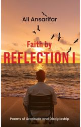 Faith by Reflection I: Poems of gratitude and discipleship