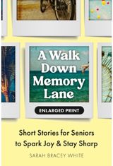 Walk Down Memory Lane: Short Stories for Seniors to Spark Joy and Stay Sharp