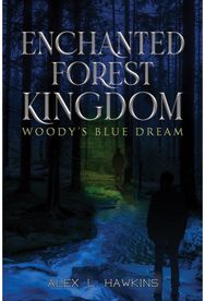 Enchanted Forest Kingdom: Woody’s Blue Dream