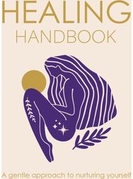 Healing Handbook: A Gentle Approach to Nurturing Yourself