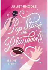Pop Stars and Playbooks: An opposites-attract, kisses-only, fake friendship-turned-love story between a football star and a pop icon