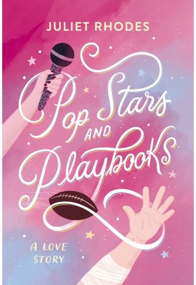 Pop Stars and Playbooks: An opposites-attract, kisses-only, fake friendship-turned-love story between a football star and a pop icon