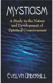 Mysticism: A Study in the Nature and Development of Man's Spiritual Consciousness