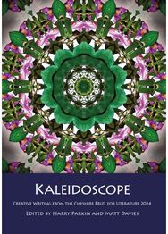 Kaleidoscope: Creative Writing from the Cheshire Prize for Literature 2024