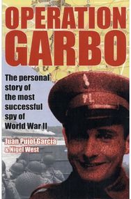 Operation Garbo: The Personal Story of the Most Successful Spy of World War II