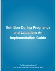 Nutrition During Pregnancy and Lactation: An Implementation Guide