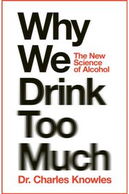 Why We Drink Too Much: The Hidden Science of Just One More