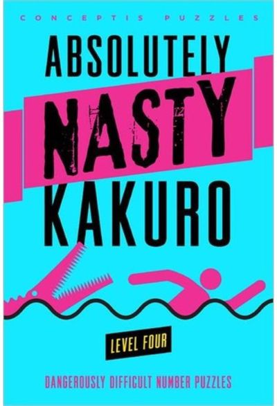Absolutely Nasty® Kakuro Level Four