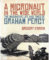 Micronaut in the Wide World: The Imaginative Life and Times of Graham Percy