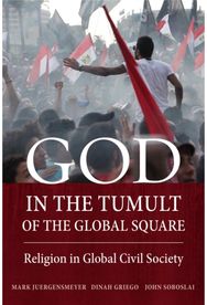 God in the Tumult of the Global Square: Religion in Global Civil Society