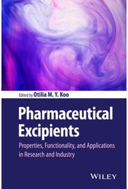 Pharmaceutical Excipients: Properties, Functionality, and Applications in Research and Industry