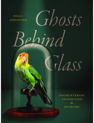 Ghosts Behind Glass: Encountering Extinction in Museums