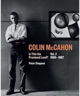 Colin McCahon: Is This the Promised Land?: Vol.2 1960-1987