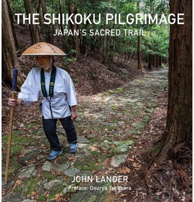 Shikoku Pilgrimage: Japan's Sacred Trail