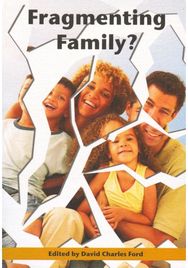 Fragmenting Family?: Papers from a Conference Held at the University of Chester, November 2004