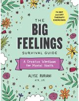Big Feelings Survival Guide: A Creative Workbook for Mental Health (74 DBT and Art Therapy Exercises)