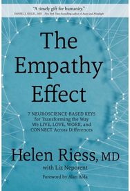 Empathy Effect: Seven Neuroscience-Based Keys for Transforming the Way We Live, Love, Work, and Connect Across Differences