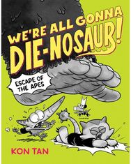Were All Gonna Die-nosaur!: Escape of the Apes