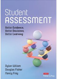Student Assessment: Better Evidence, Better Decisions, Better Learning