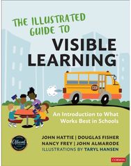 Illustrated Guide to Visible Learning: An Introduction to What Works Best In Schools