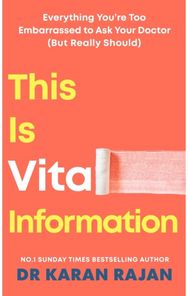 This is Vital Information: Everything You’re Too Embarrassed to Ask Your Doctor (But Really Should)