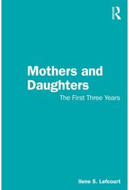 Mothers and Daughters: The First Three Years