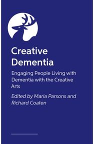 Creative Dementia Practice Handbook: Arts for Health and Wellbeing